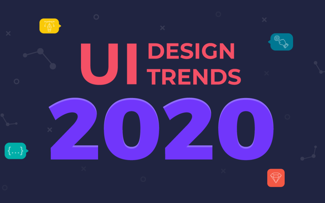 UI/UX Design Trends 2020 : Things you will find in Cyberspace