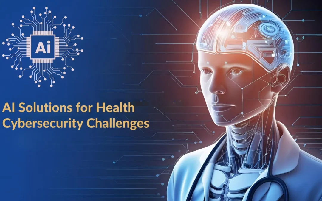 AI Solutions for Health Cybersecurity Challenges