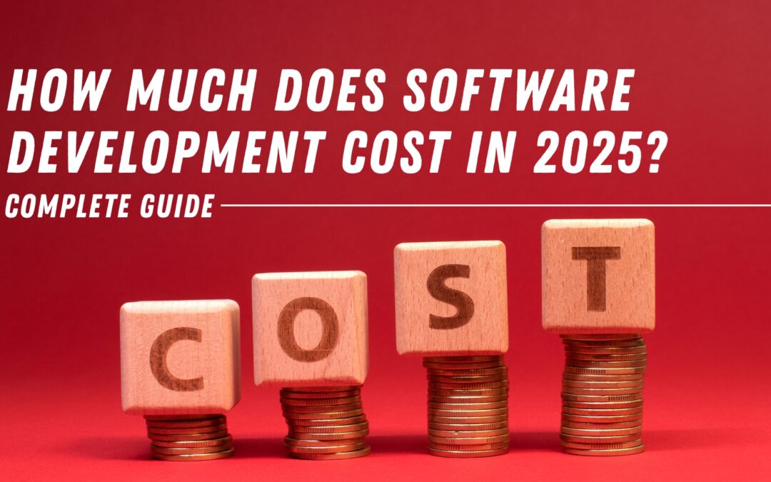How Much Does Software Development Cost in 2025? A Complete Guide