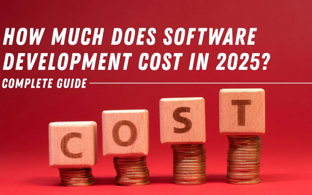 How Much Does Software Development Cost in 2025? A Complete Guide