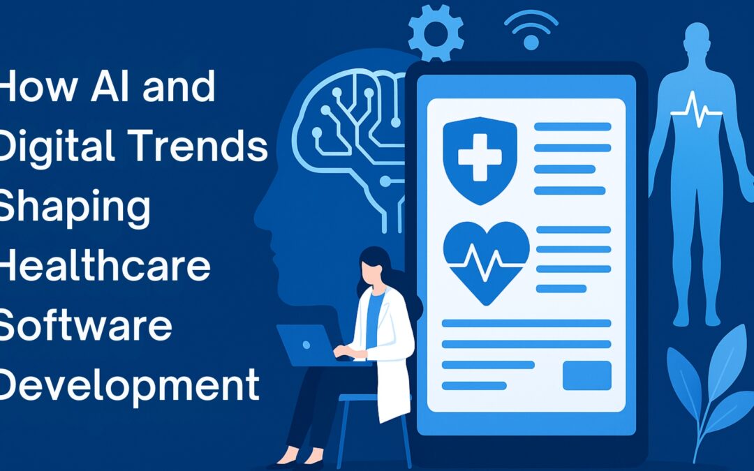 How AI and Digital Trends Shaping Healthcare Software Development