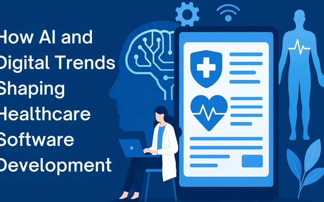 How AI and Digital Trends Shaping Healthcare Software Development