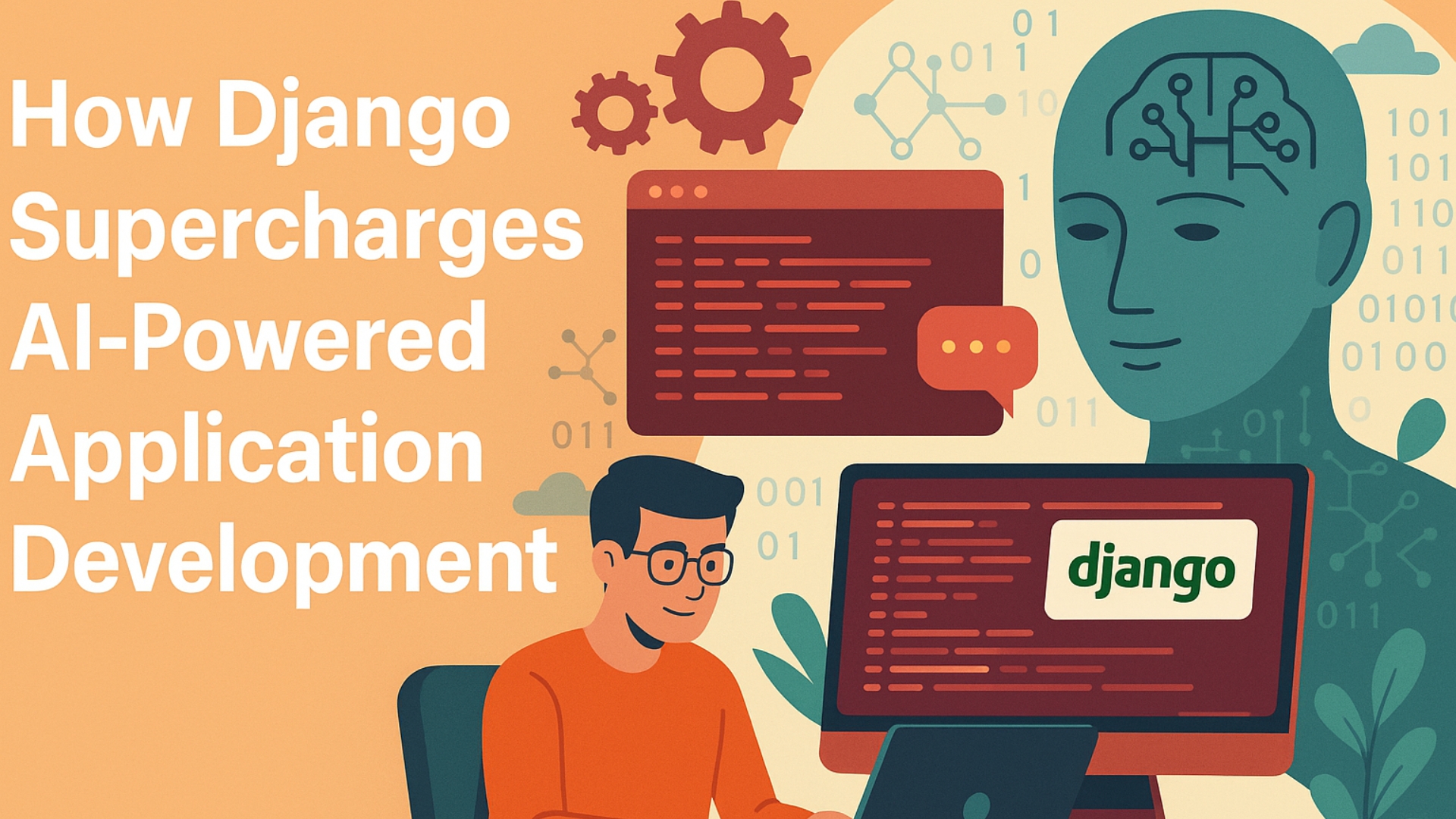 How Django Supercharges AI Powered Application Development