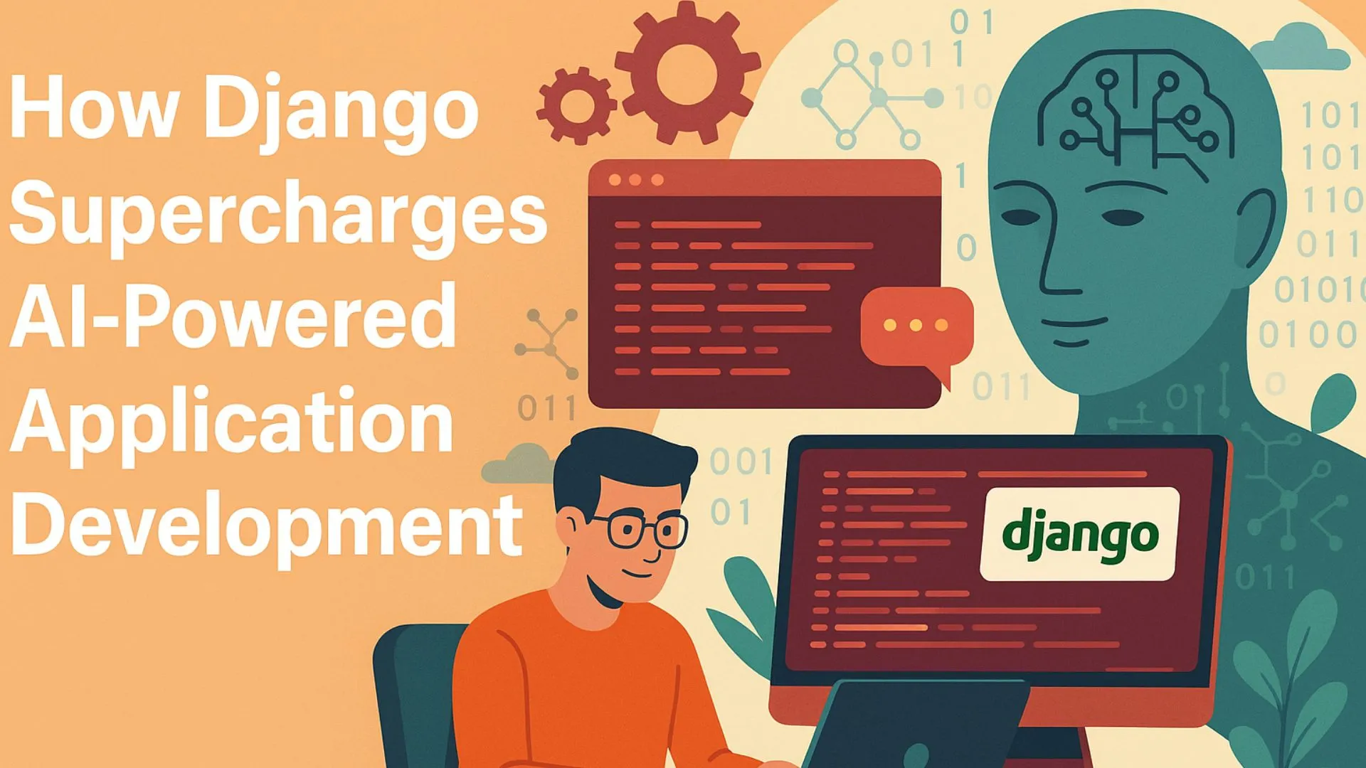 How Django Supercharges AI Powered Application Development