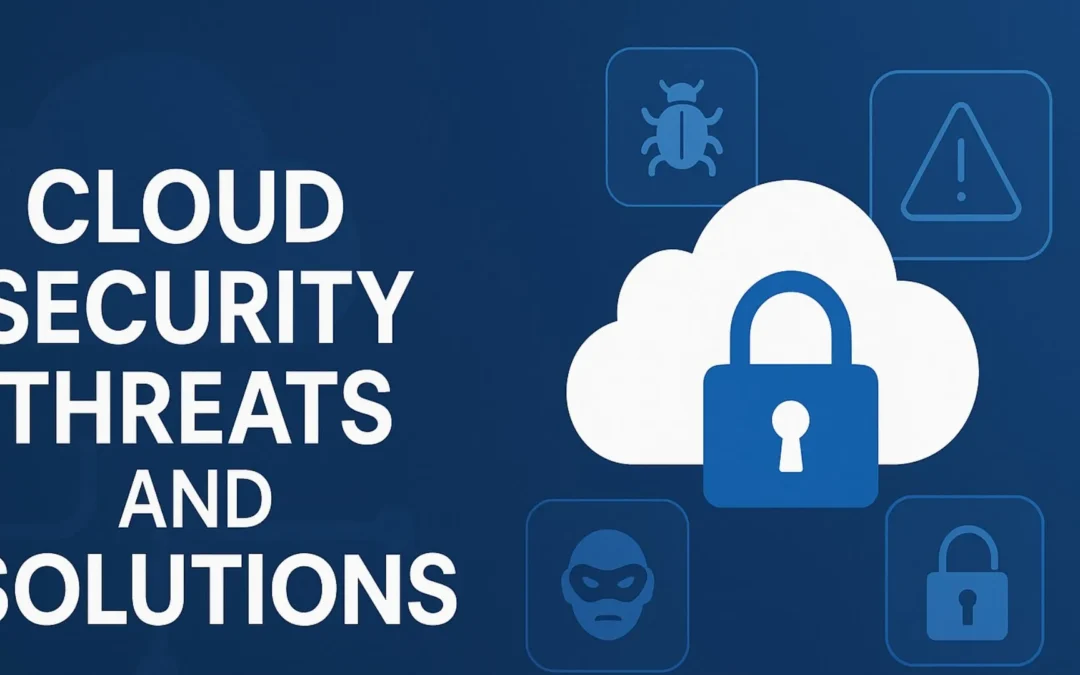 Understanding Cloud Security Threats and Solutions
