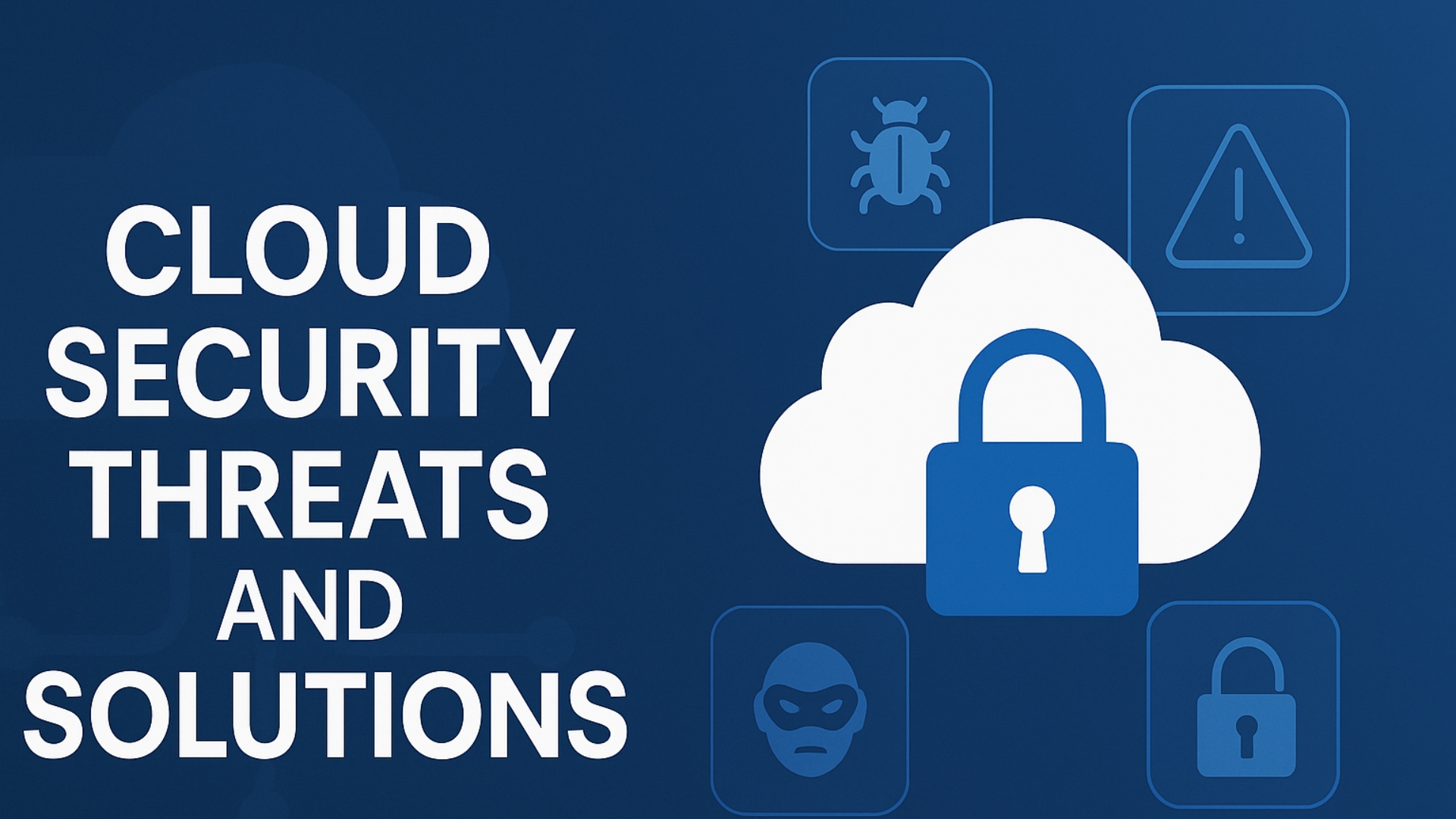 Understanding Cloud Security Threats and Solutions