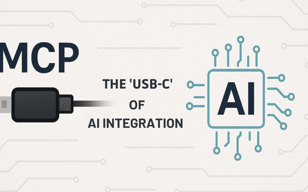 MCP: The ‘USB-C’ of AI Integration