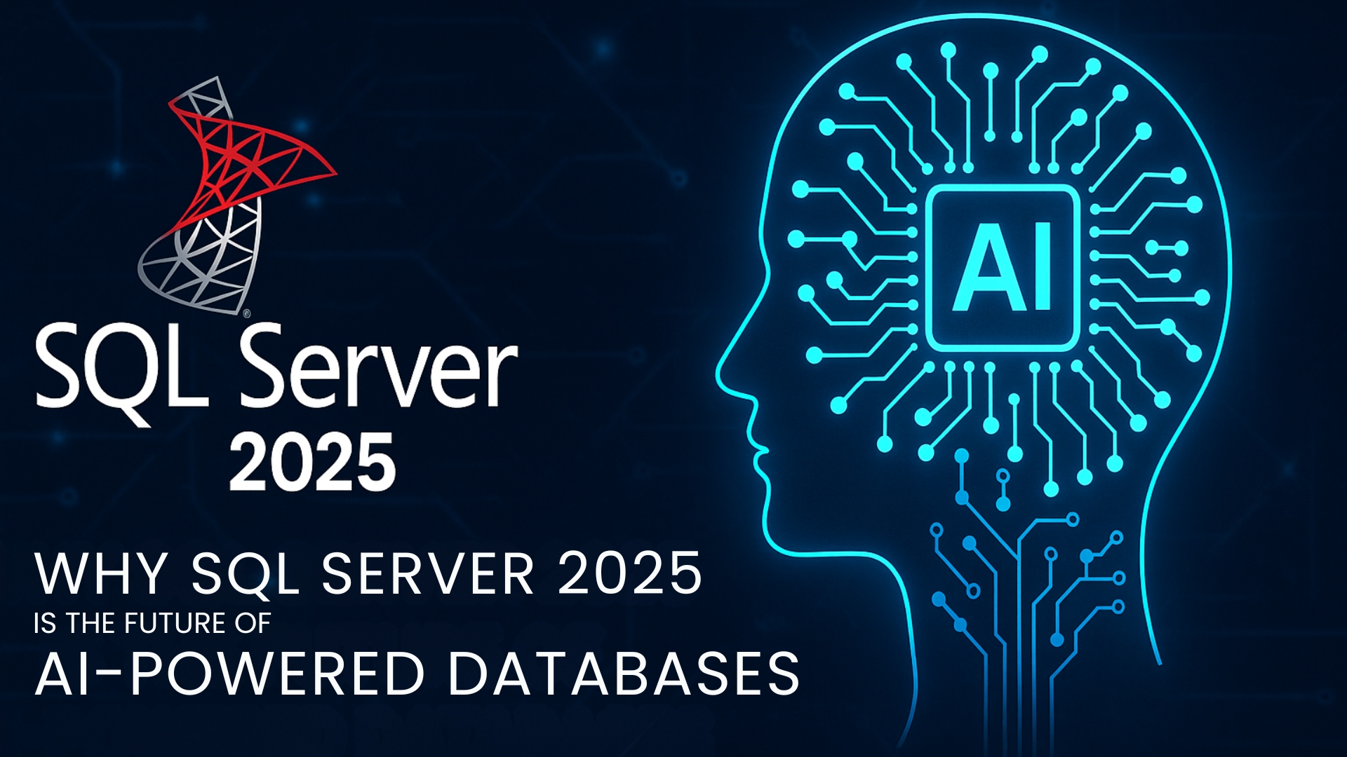 Why SQL Server 2025 Is the Future of AI Powered Databases IMG