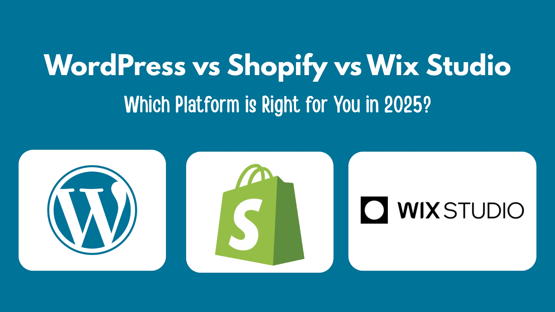 WordPress vs Shopify vs Wix Studio Which Platform is Right for You in 2025