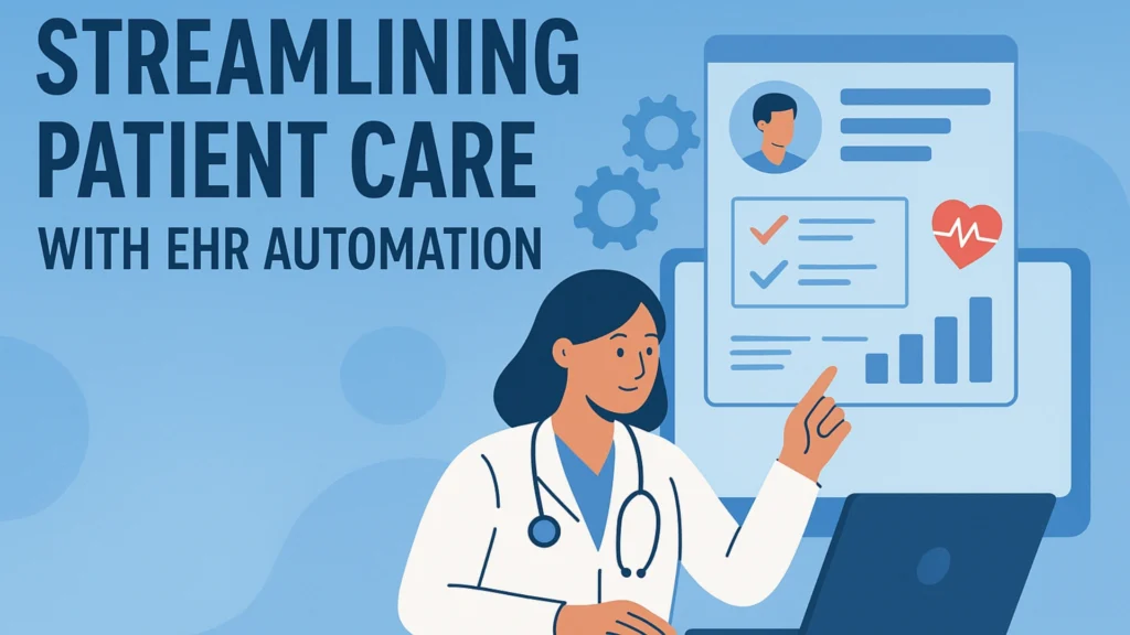 Streamlining Patient Care with EHR Automation