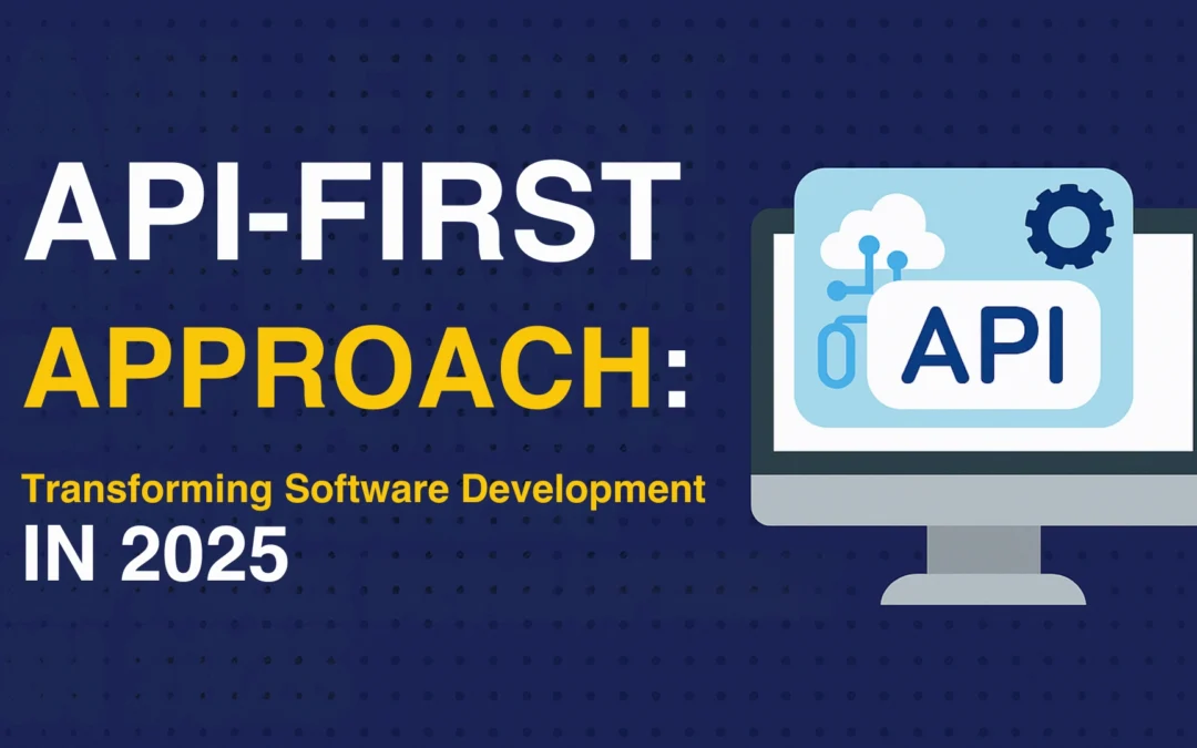 API-First Approach: Transforming Software Development 2025 