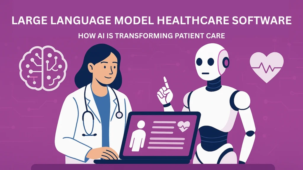 Large Language Model Healthcare Software