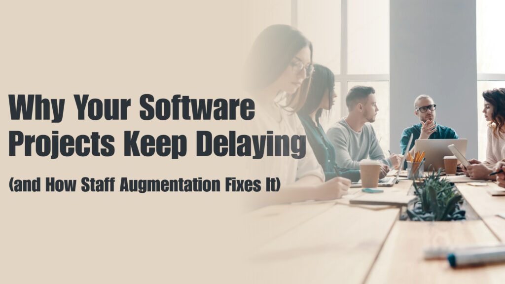 Why Your Software Projects Keep Delaying