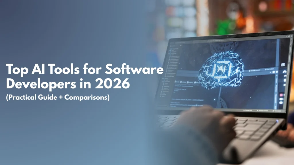 Top AI Tools for Software Developers in 2026 (Practical Guide + Comparisons)