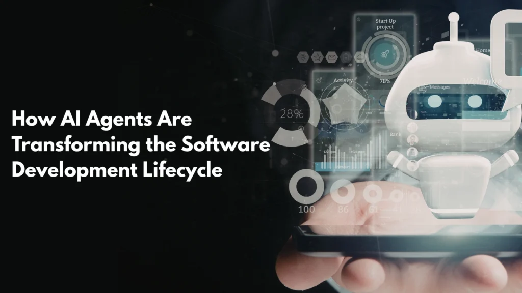 How AI Agents Are Transforming the Software Development Lifecycle