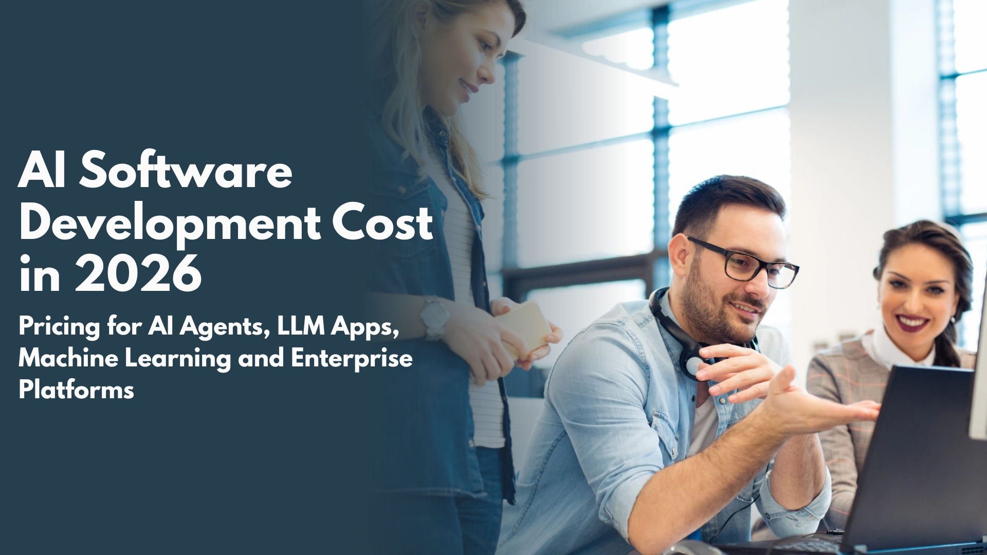 AI Software Development Cost in 2026 Pricing for AI Agents, LLM Apps, Machine Learning and Enterprise Platforms