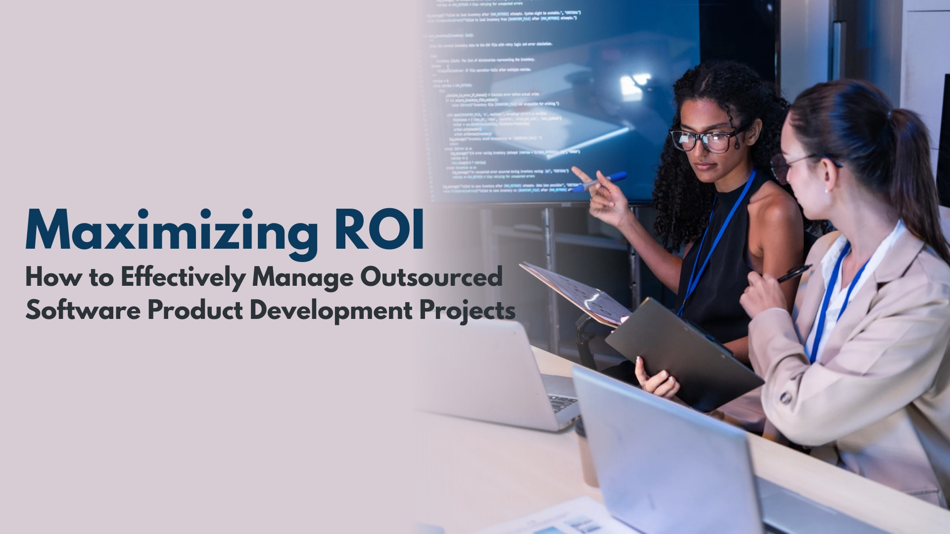 Maximizing ROI How to Effectively Manage Outsourced Software Product Development Projects