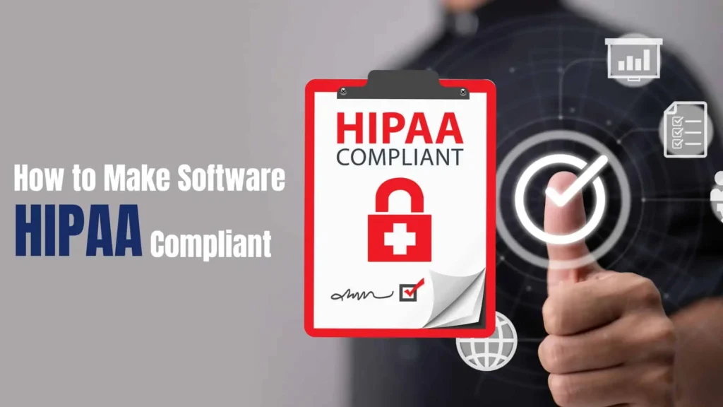 How to Make Software HIPAA Compliant